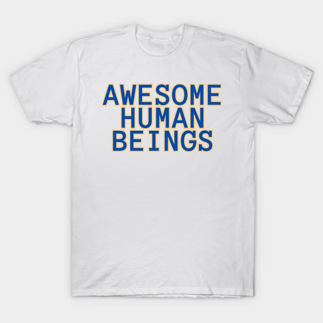 Awesome Human Beings T-Shirt by Variant Designer